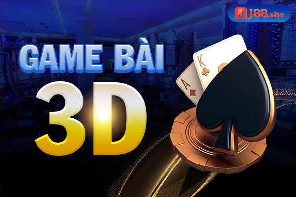 Cá cược game bài 3D thú vị Cá cược game bài 3D thú vị