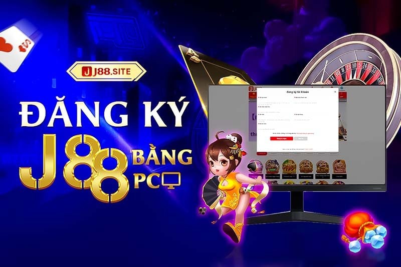 Đăng ký chơi game J88 bằng PC Đăng ký chơi game J88 bằng PC