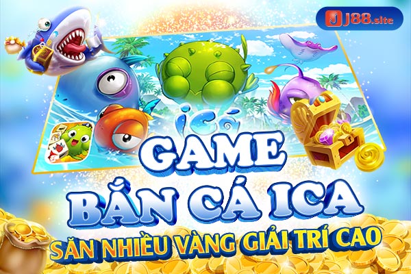Có nhiều hình thức bắn cá iCa kiếm tiền và giải trí Có nhiều hình thức bắn cá iCa kiếm tiền và giải trí
