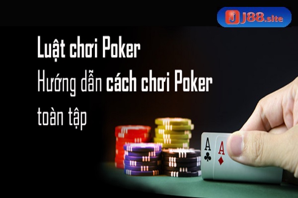 Hướng dẫn chi tiết cách cược, chơi game poker Hướng dẫn chi tiết cách cược, chơi game poker