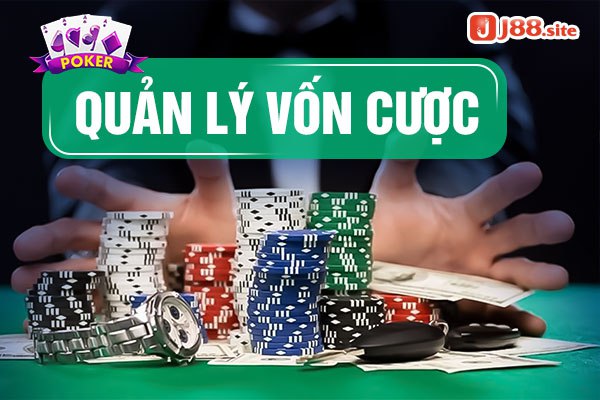Học cách quản lý vốn cược poker thông minh Học cách quản lý vốn cược poker thông minh