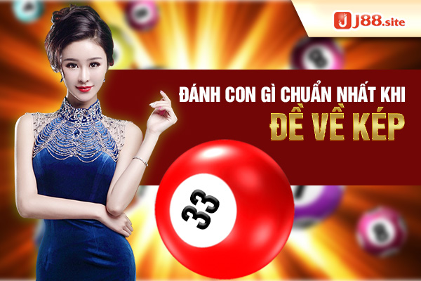 Đề về kép hôm sau đánh con gì thì chuẩn nhất Đề về kép hôm sau đánh con gì thì chuẩn nhất