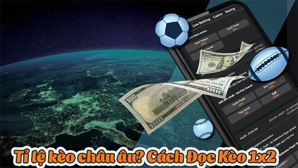 Giới thiệu kèo châu âu và đặc điểm của kèo này Giới thiệu kèo châu âu và đặc điểm của kèo này