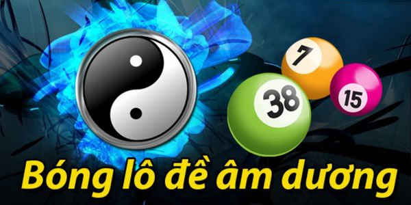 Khái niệm bóng âm dương lô đề Khái niệm bóng âm dương lô đề