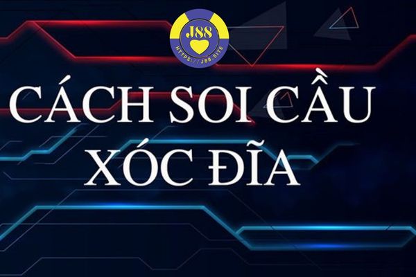 Khái niệm chung về cách soi cầu xóc đĩa Khái niệm chung về cách soi cầu xóc đĩa