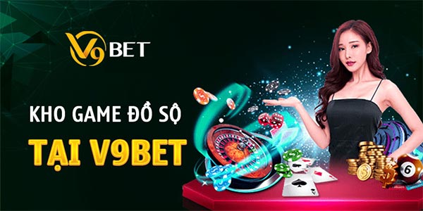 Kho game đồ sộ tại V9bet Kho game đồ sộ tại V9bet