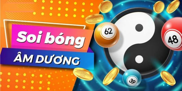 Kinh nghiệm soi bóng âm dương lô đề Kinh nghiệm soi bóng âm dương lô đề