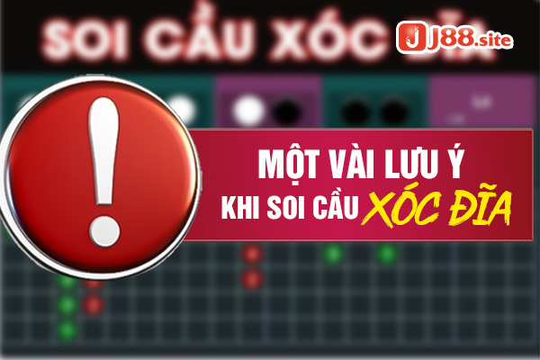 Một vài lưu ý khi tham khảo các cách soi cầu xóc đĩa Một vài lưu ý khi tham khảo các cách soi cầu xóc đĩa