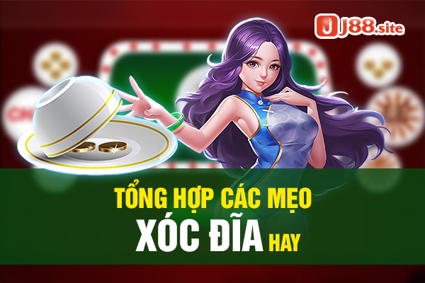 Tổng hợp các mẹo hay để chơi xóc đĩa tăng tỷ lệ thắng Tổng hợp các mẹo hay để chơi xóc đĩa tăng tỷ lệ thắng