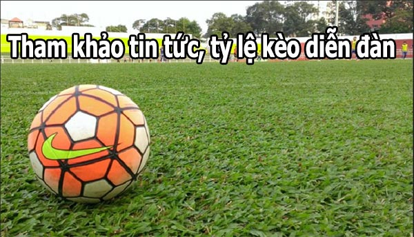 tham khảo tin tức, tỷ lệ kèo tại các diễn đàn tham khảo tin tức, tỷ lệ kèo tại các diễn đàn
