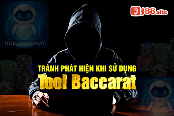 Sử dụng tool Baccarat cẩn thận để không bị phát hiện Sử dụng tool Baccarat cẩn thận để không bị phát hiện